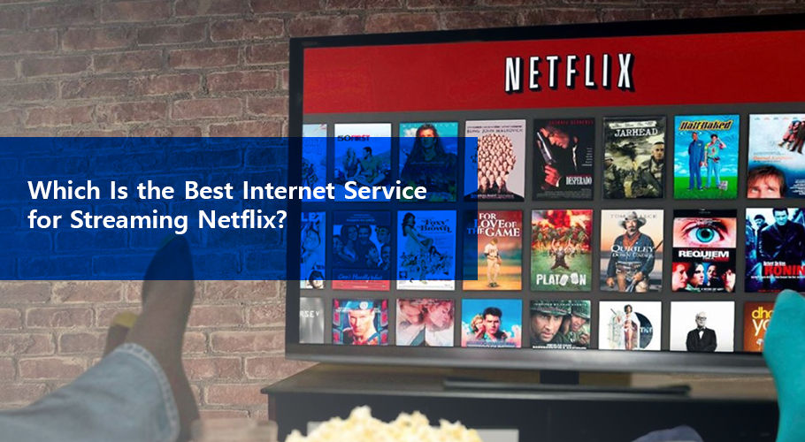 Get to know about the best internet for Netflix